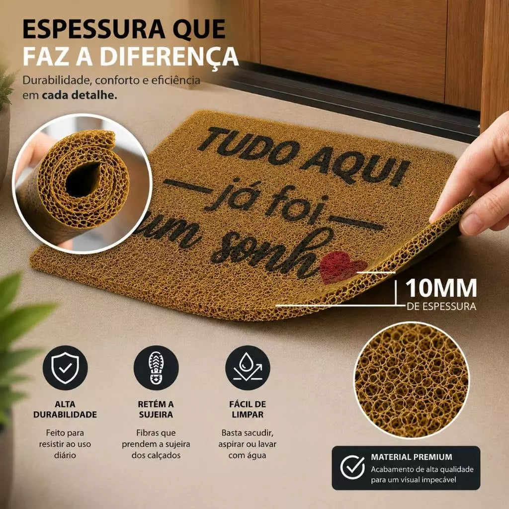 Tapete Capacho "Tudo Aqui Já Foi um Sonho" NOXHome | PVC Vinil Antiderrapante Interno e Externo
