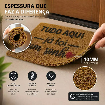 Tapete Capacho "Tudo Aqui Já Foi um Sonho" NOXHome | PVC Vinil Antiderrapante Interno e Externo